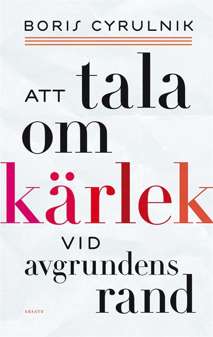 Boris Cyrulnik - Att tala om kärlek vid avgrundens rand, E-bok
