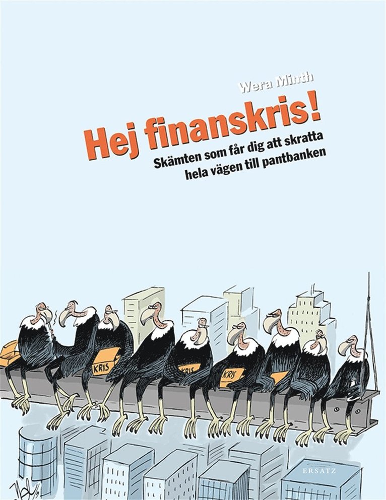 Wera Minth - Hej finanskris!, E-bok