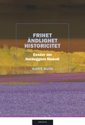 Frihet, ndlighet, historicitet : esser om Heideggers filosofi
