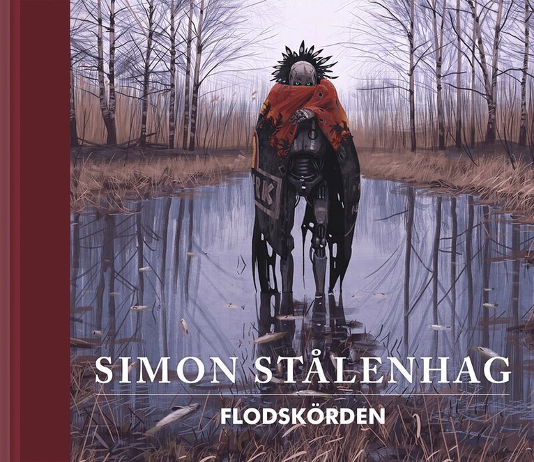 Simon Stålenhag - Flodskörden : illustrerade sägner ur Slingans landskap 1995-1999, Inbunden