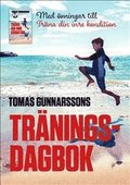 Tomas Gunnarssons Träningsdagbok - Med övningar till Träna din inre kondition - Mindre stress, mer glädje