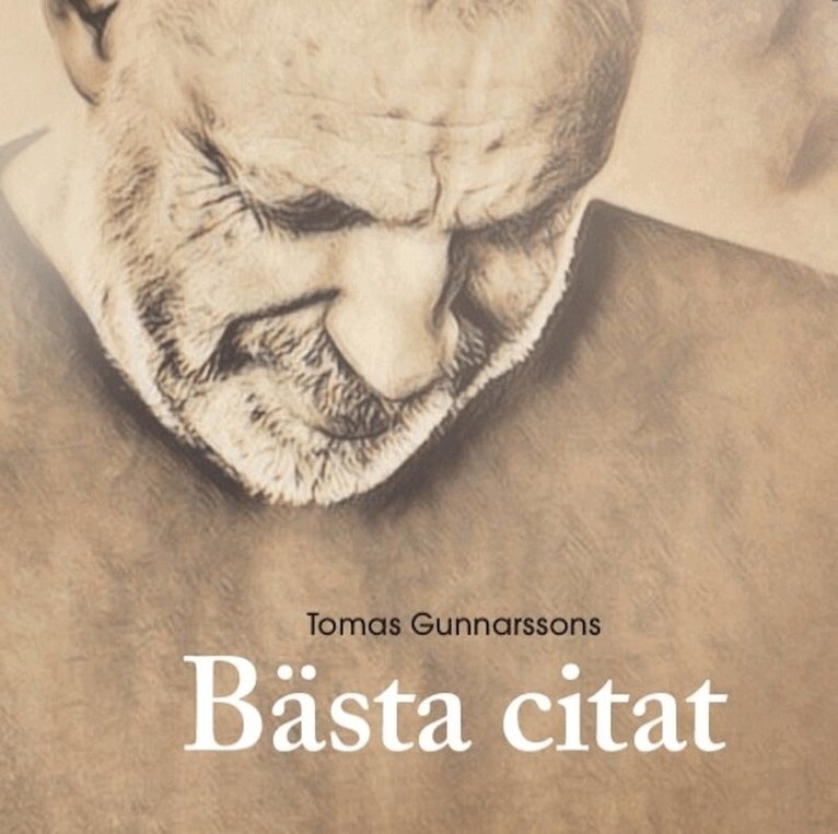 Tomas Gunnarsson - "Tomas Gunnarssons Bästa citat", Inbunden