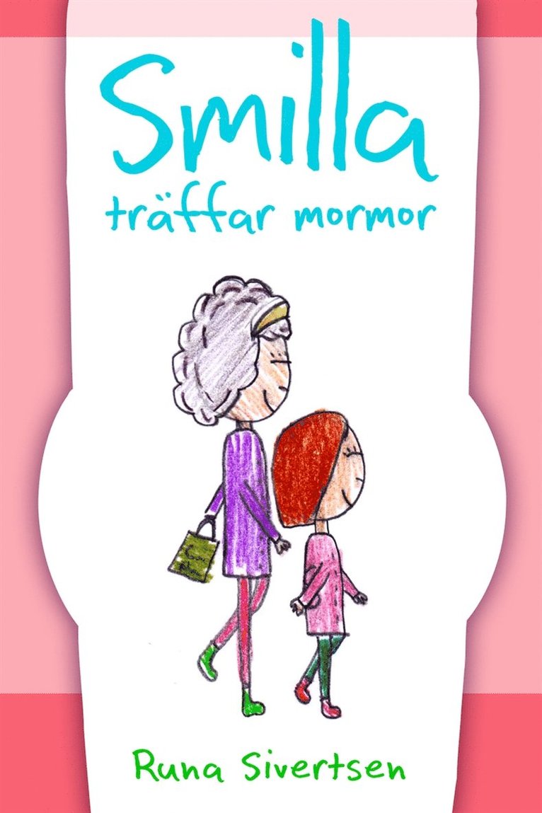 Runa Sivertsen - Smilla träffar mormor, E-bok