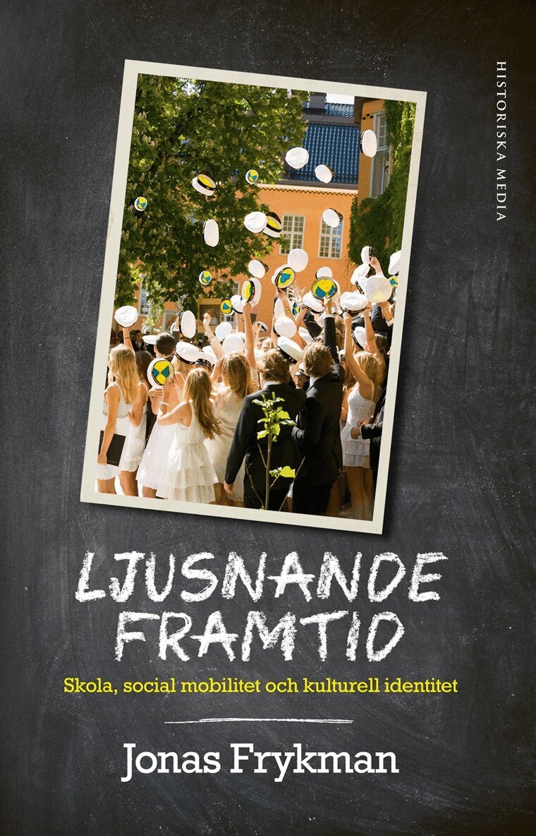 Jonas Frykman - Ljusnande framtid : skola, social mobilitet och kulturell identitet, E-bok