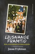 Ljusnande framtid : skola, social mobilitet och kulturell identitet