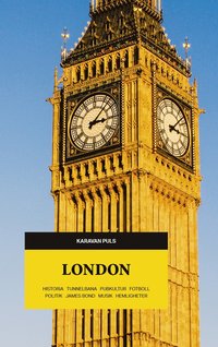 London : historia, tunnelbana, popkultur, fotboll, politik, James Bond, musik, hemligheter