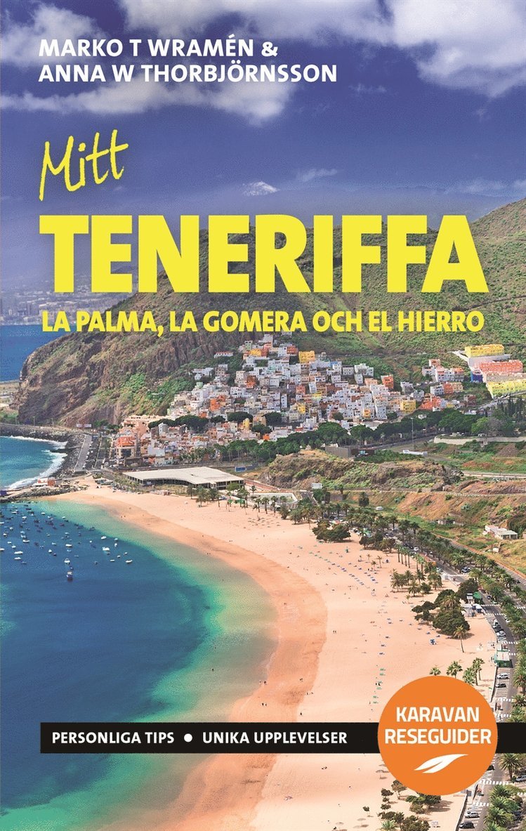 Marko T. Wramén, Anna W, Thorbjörnsson - Mitt Teneriffa : La Palma, La Gomera och El Hierro, E-bok