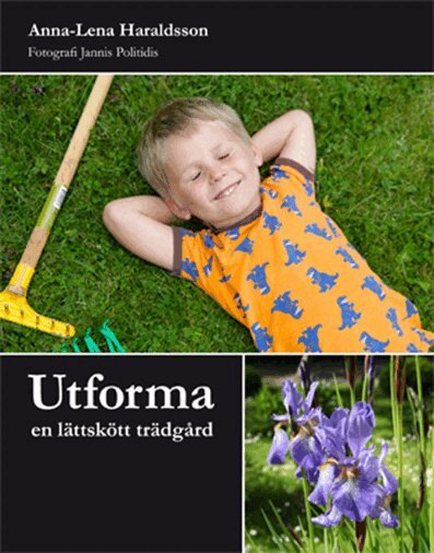Anna-Lena Haraldsson - Utforma en lättskött trädgård, Häftad