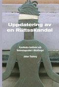 Uppdatering av en r�ttsskandal : Karolinska Institutet och Vetenskapsr�det i blickf�nget