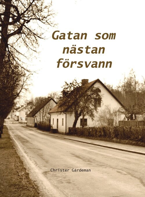 Christer Gärdeman - Gatan som nästan försvann, Häftad. Tillgänglighet: Lägg i varukorg