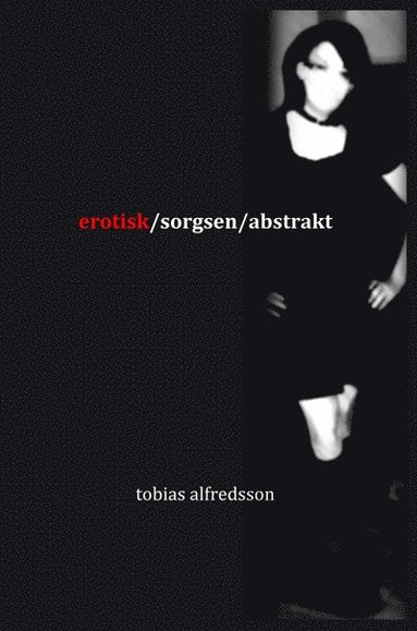 Tobias Alfredsson erotisk/sorgsen/abstrakt