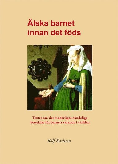 Rolf Karlsson Älska barnet innan det föds