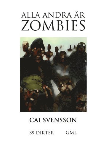 Cai Svensson Alla andra är zombies