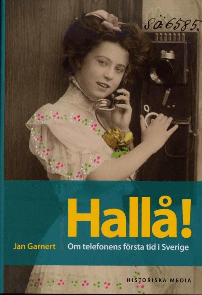 Jan Garnert - Hallå! : om telefonens första tid i Sverige, E-bok