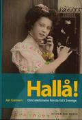 Hall! : om telefonens frsta tid i Sverige