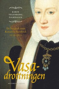 e-Bok Vasadrottningen  en biografi över Katarina Stenbock 1535 1621
