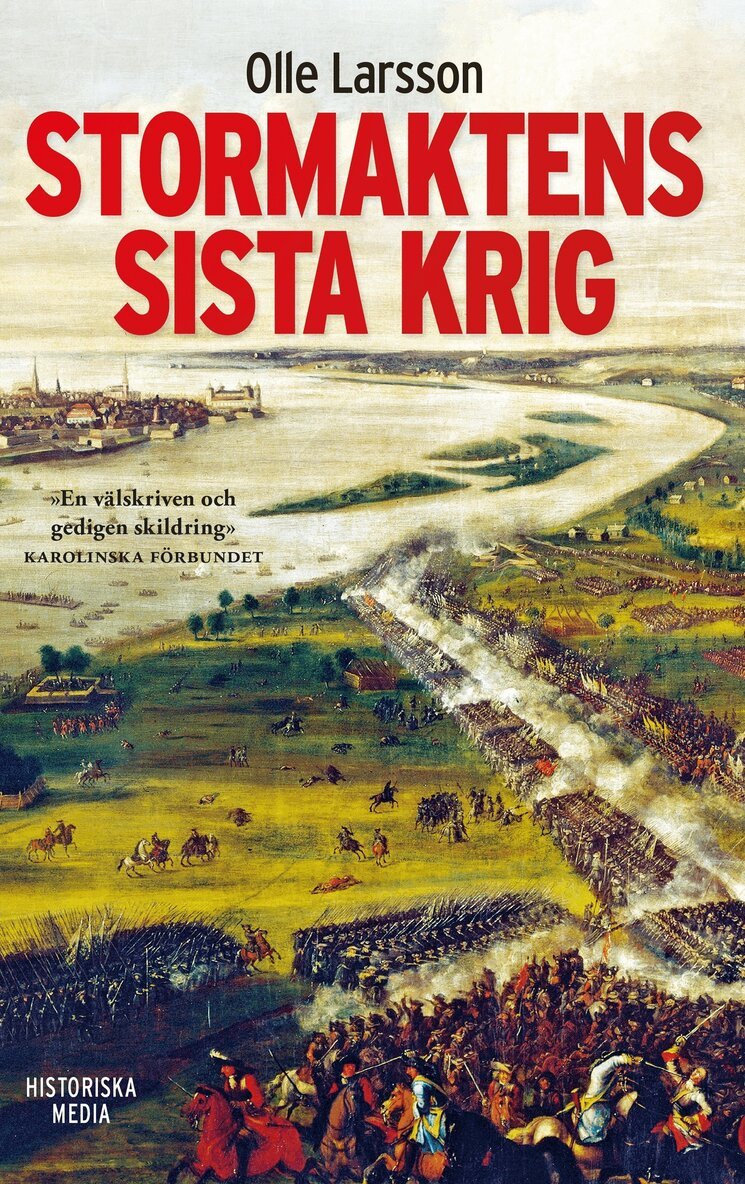 Olle Larsson - Stormaktens sista krig : Sverige och stora nordiska kriget 1700-1721, E-bok