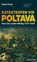 Katastrofen vid Poltava : Karl XII:s ryska flttg 1707-1709