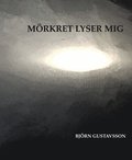 M�rkret lyser mig