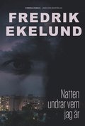 Natten undrar vem jag är