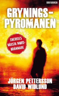 e-Bok Gryningspyromanen  från mobbad tonåring till Sveriges värsta mordbrännare <br />                        Pocket