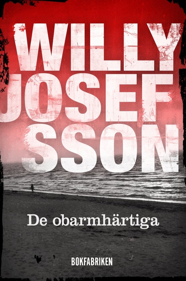Willy Josefsson - De obarmhärtiga, E-bok