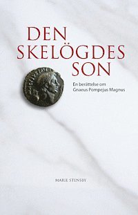 e-Bok Den skelögdes son  en berättelse om Gnaeus Pompejus Magnus