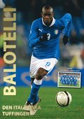 Balotelli : den italienska tuffingen