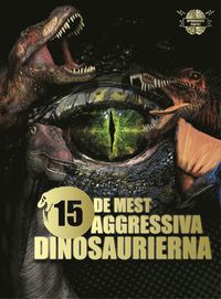 e-Bok De 15 mest aggressiva dinosaurierna