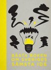 Anna Borgeryd, Pär Holmgren, Annika Jacobson, Ebbot Lundberg, Stefan Sundström - Bästa boken om Sveriges sämsta idé, Inbunden