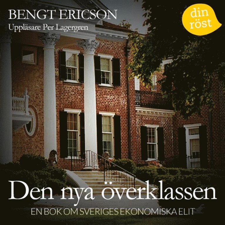 Bengt Ericson - Den nya överklassen : en bok om Sveriges ekonomiska elit, Ljudbok