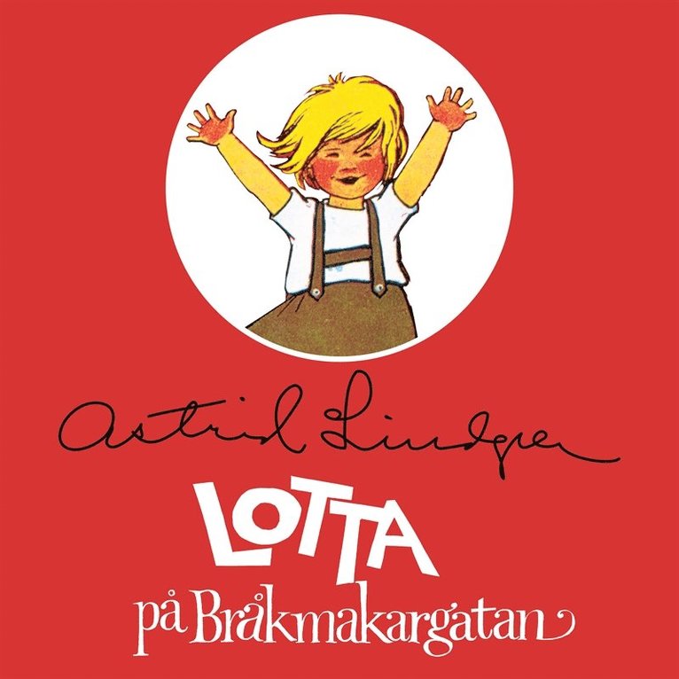 Astrid Lindgren - Lotta på Bråkmakargatan, Ljudbok