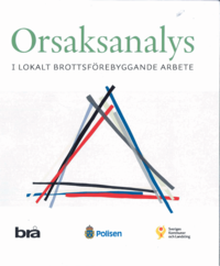 Orsaksanalys : i lokalt brottsförebyggande arbete