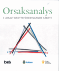 Orsaksanalys : i lokalt brottsfrebyggande arbete