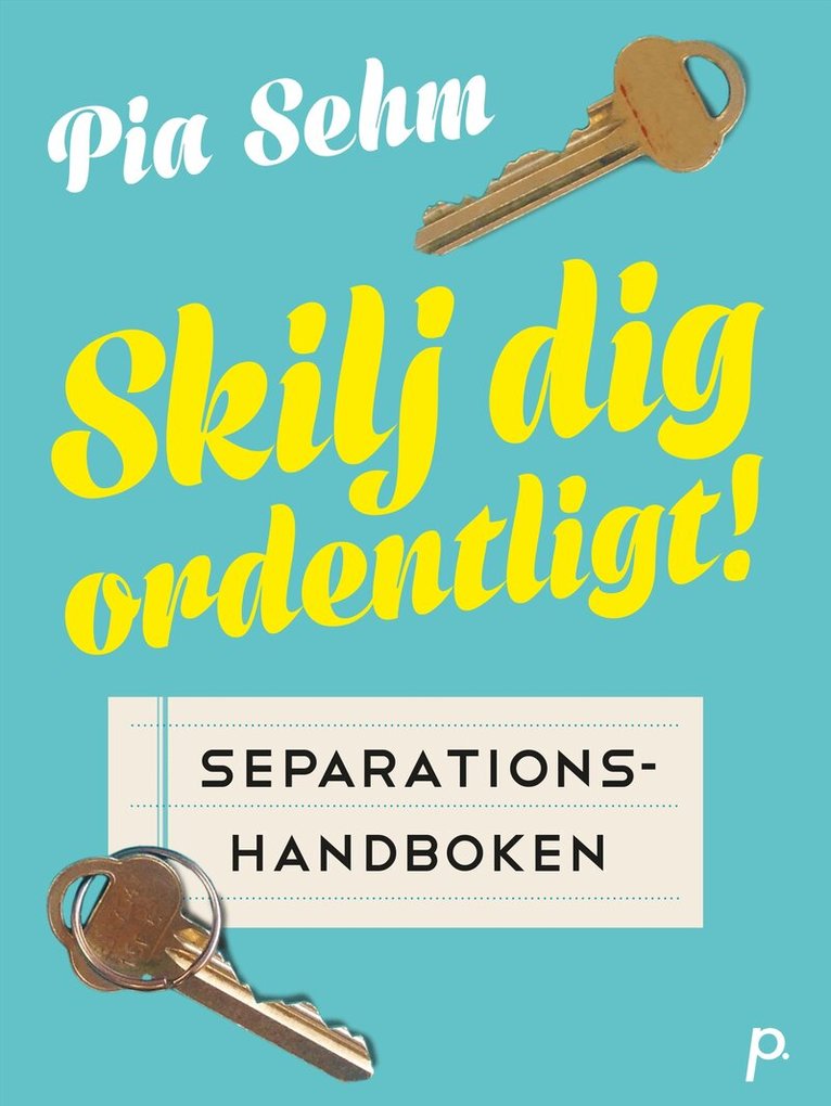 Pia Sehm - Skilj dig ordentligt, E-bok