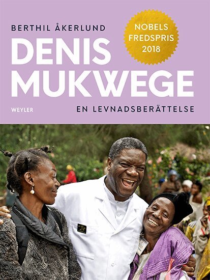 Berthil Åkerlund - Denis Mukwege : en levnadsberättelse, E-bok