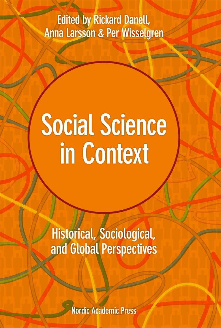 Anna Larsson, Rickard Danell, Per Wisselgren - Social Science in context : historical, sociological and global perspectives, E-bok