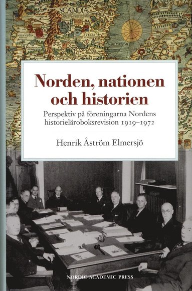 Norden nationen och historien : perspektiv på föreningarna Nordens historieläroboksrevision 1919-1972