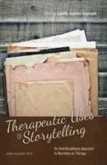 Therapeutic uses of storytelling : an interdisciplinary approach to narration as therapy