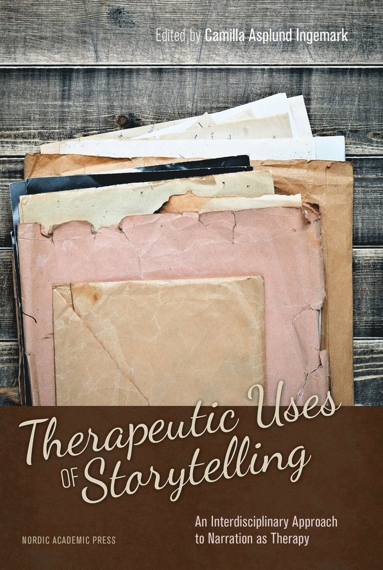 Camilla Asplund Ingemark - Therapeutic uses of storytelling : an interdisciplinary approach to narration as therapy, E-bok