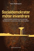 Socialdemokrater möter invandrare : arbetarrörelsen, invandrarna och främlingsfientligheten i Landskrona under efterkrigstiden