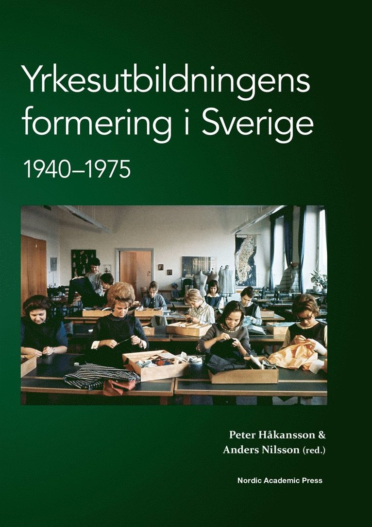 Anders Nilsson, Peter Håkansson - Yrkesutbildningens formering i Sverige 1940-1975, E-bok