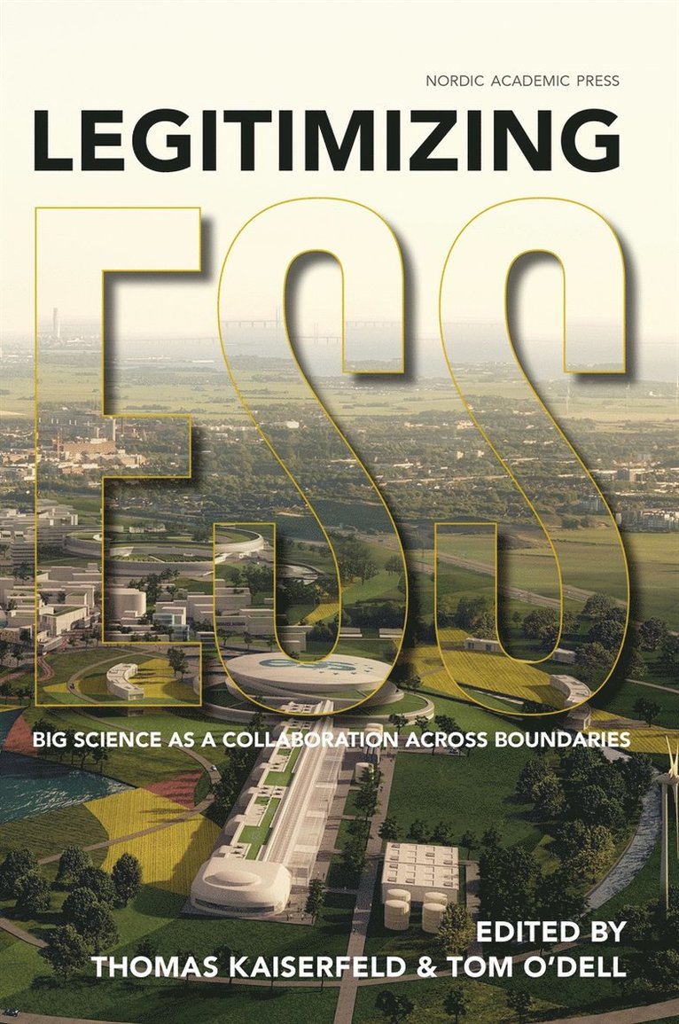 Tom O'Dell, Thomas Kaiserfeld - Legitimizing ESS : big science as a collaboration across boundaries, E-bok