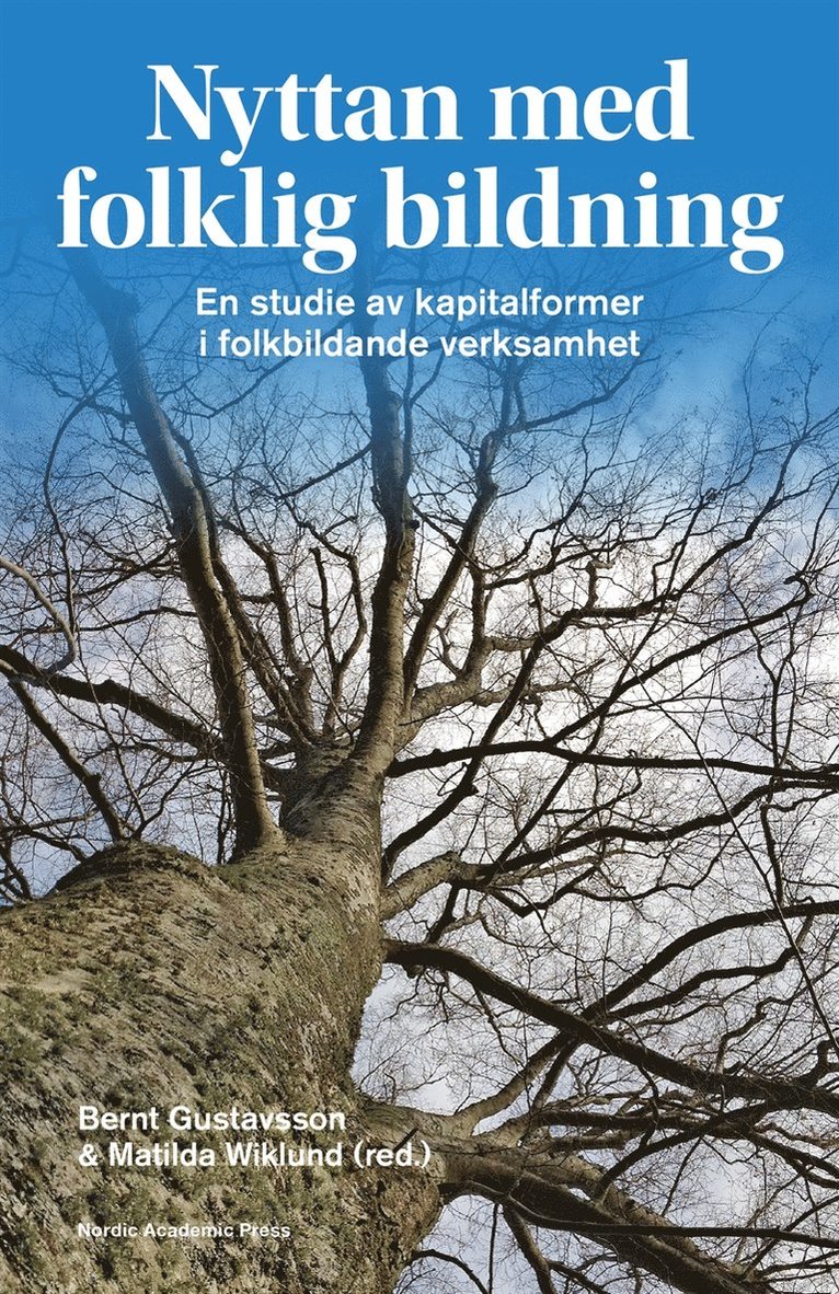 Bernt Gustavsson, Matilda Wiklund - Nyttan med folklig bildning : en studie av kapitalformer i folkbildande verksamhet, E-bok