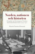 Norden, nationen och historien : perspektiv p freningarna Nordens historielroboksrevision 1919-1972