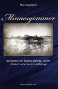 Minnesgömmor : berättelser om föremål gömda i jorden i Estland under andra världskriget