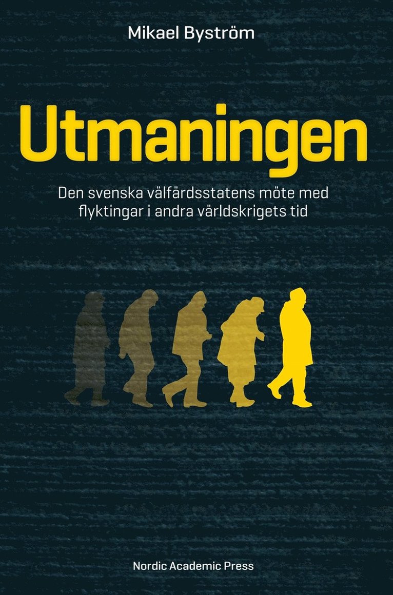 Mikael Byström - Utmaningen : den svenska välfärdsstatens möte med flyktingar i andra världskrigets tid, E-bok