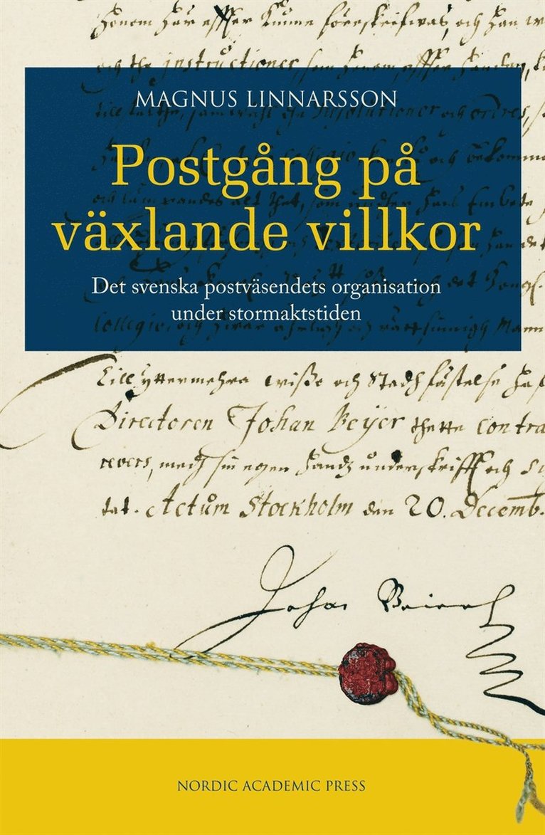 Magnus Linnarsson - Postgång på växlande villkor : det svenska postväsendets organisation under stormaktstiden, E-bok