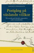 Postg�ng p� v�xlande villkor : det svenska postv�sendets organisation under stormaktstiden