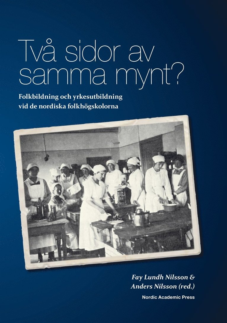 Anders Nilsson, Fay Lundh Nilsson - Två sidor av samma mynt?: Folkbildning och yrkesutbildning vid de nordiska folkhögskolorna, E-bok